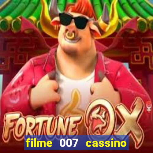 filme 007 cassino royale completo dublado youtube