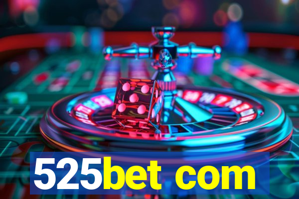 525bet com