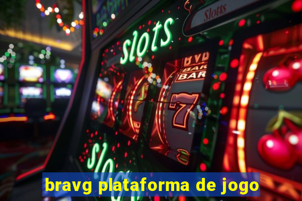 bravg plataforma de jogo