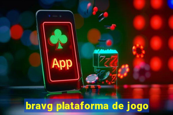 bravg plataforma de jogo