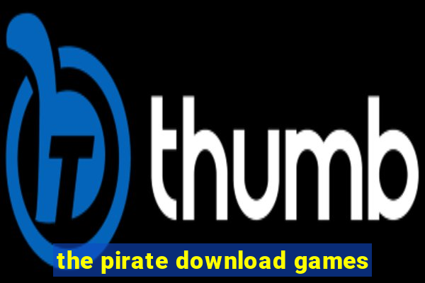 the pirate download games