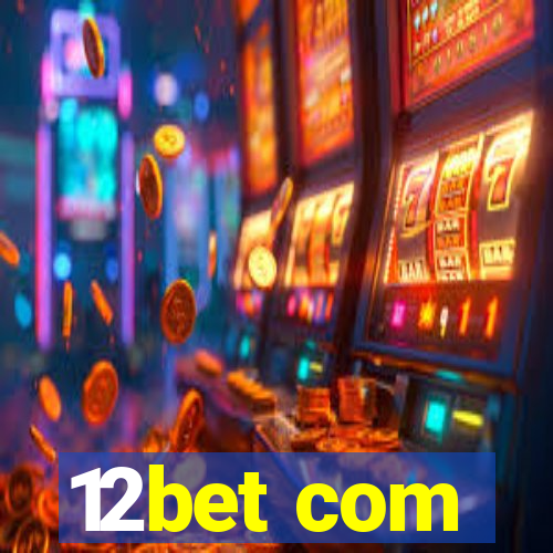 12bet com