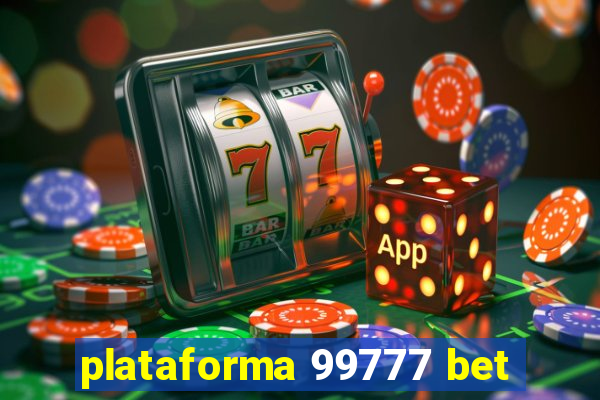 plataforma 99777 bet