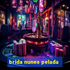 brida nunes pelada