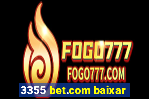 3355 bet.com baixar