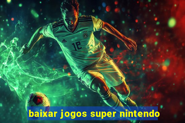 baixar jogos super nintendo