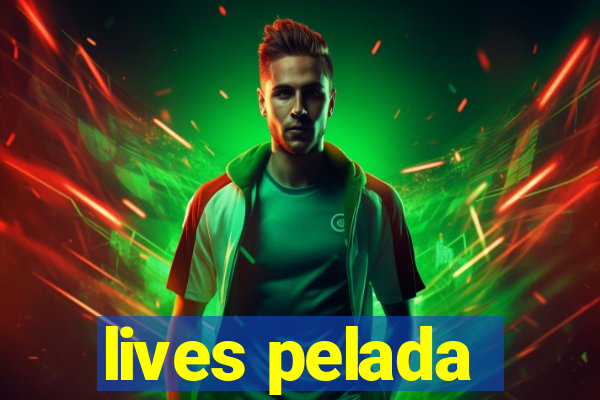 lives pelada