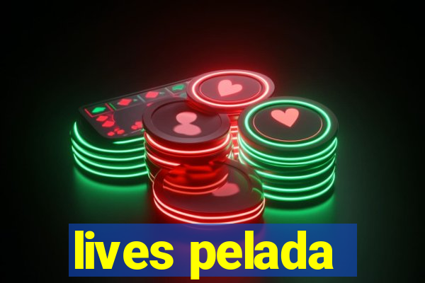 lives pelada