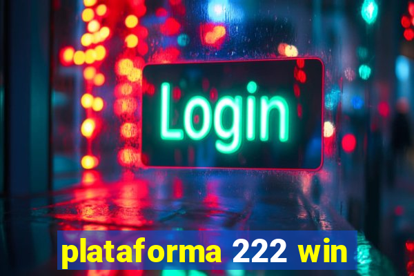 plataforma 222 win