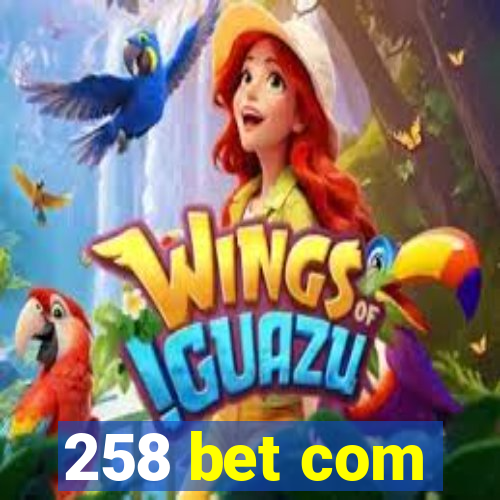 258 bet com