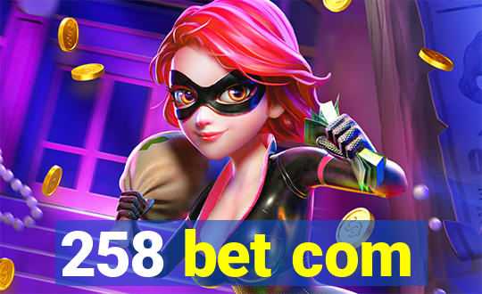 258 bet com