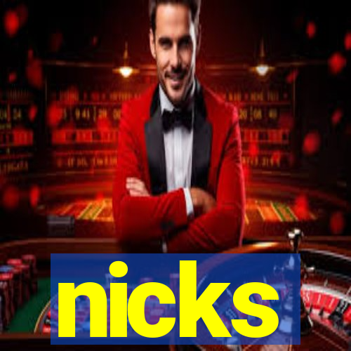 nicks