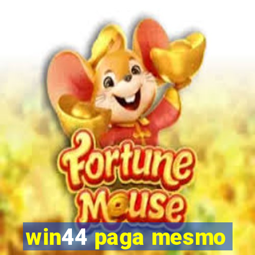 win44 paga mesmo