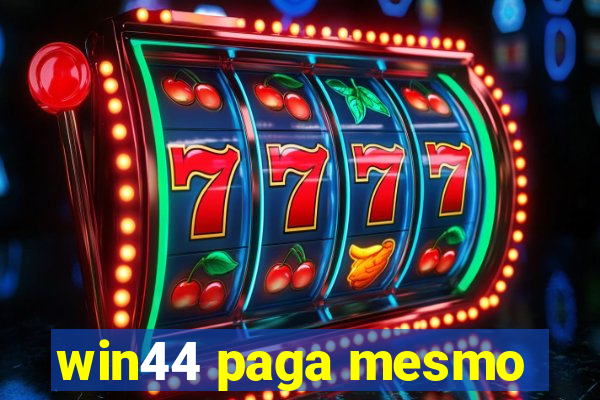 win44 paga mesmo