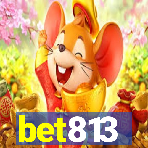 bet813