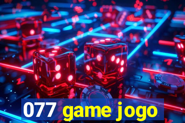 077 game jogo