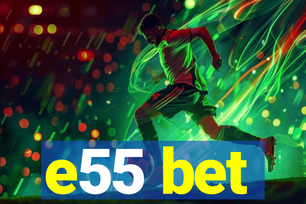 e55 bet