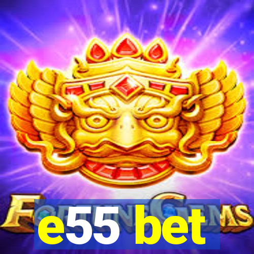 e55 bet