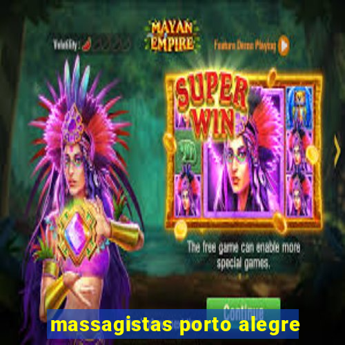 massagistas porto alegre