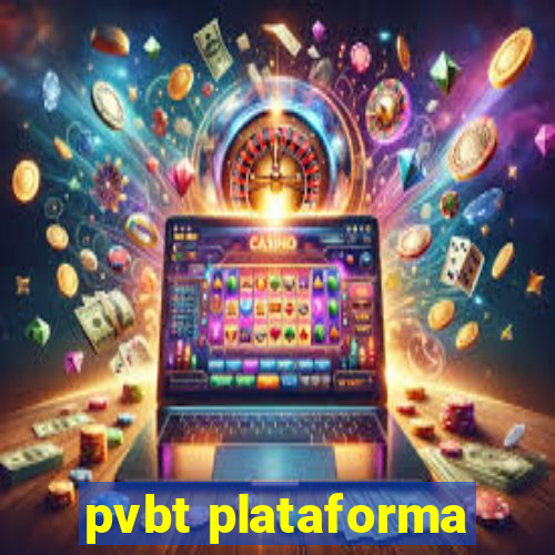 pvbt plataforma