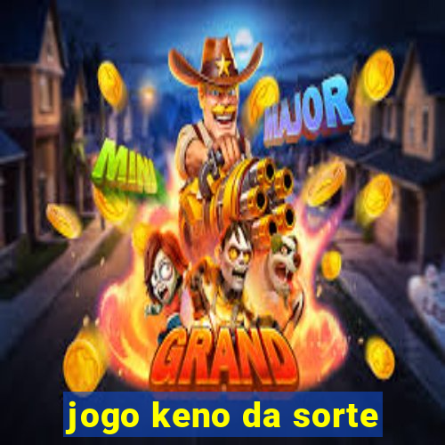 jogo keno da sorte