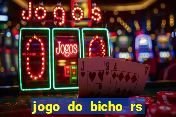 jogo do bicho rs resultado certo de hoje 14h 18h rj hoje