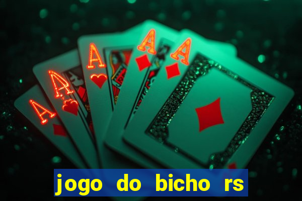 jogo do bicho rs resultado certo de hoje 14h 18h rj hoje