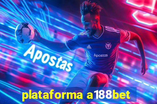 plataforma a188bet