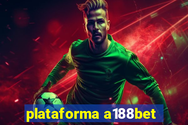 plataforma a188bet