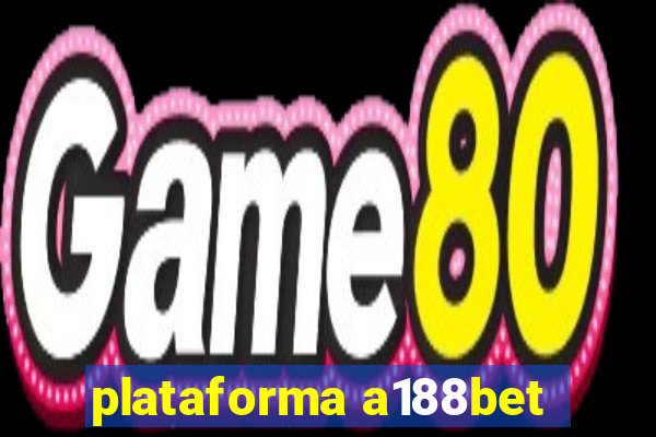 plataforma a188bet