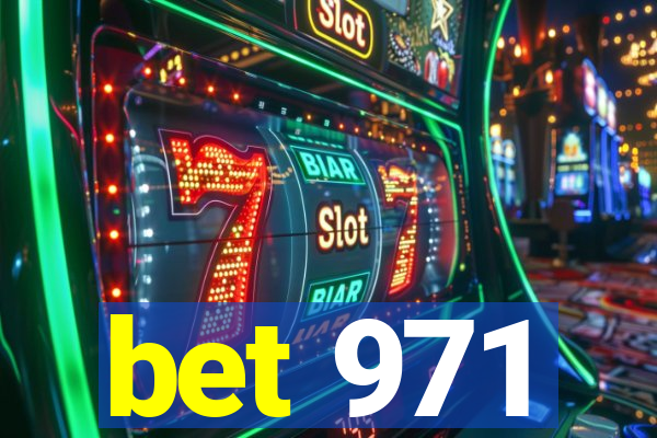 bet 971