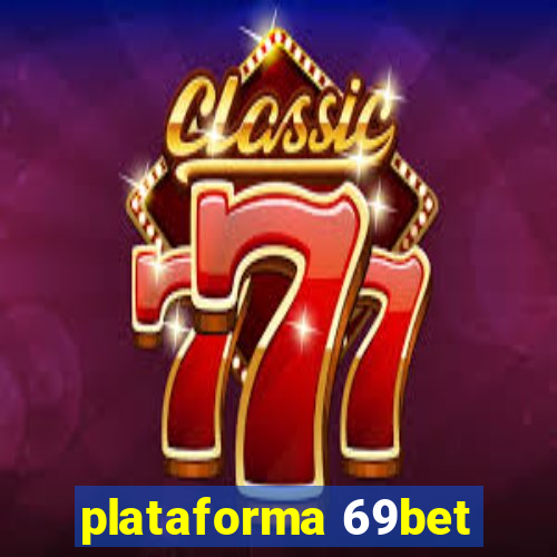 plataforma 69bet