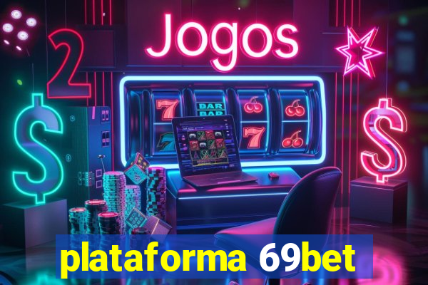 plataforma 69bet