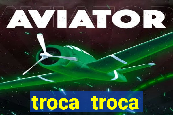 troca troca cruzeiro sp