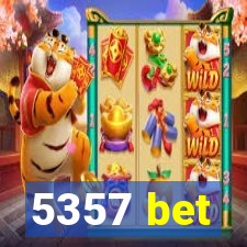 5357 bet