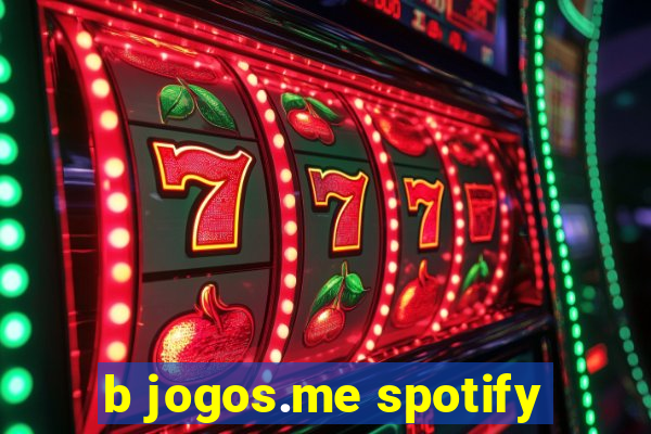 b jogos.me spotify