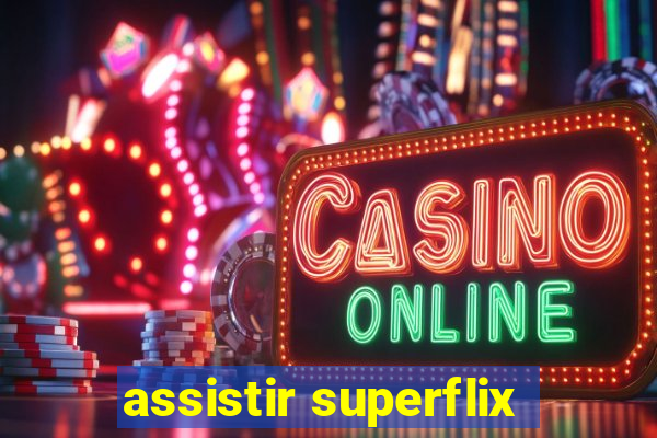 assistir superflix