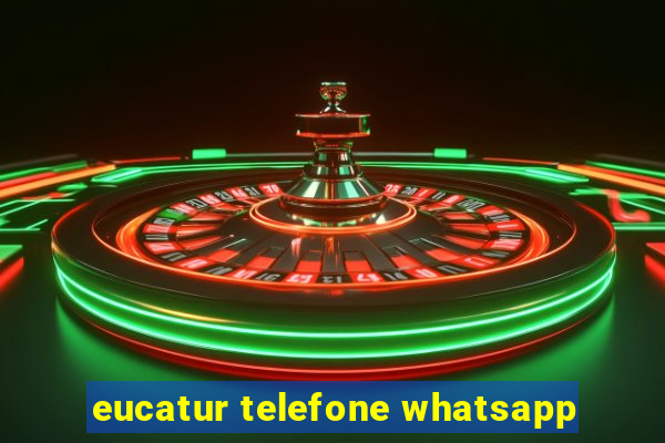 eucatur telefone whatsapp