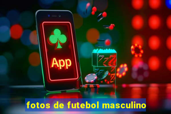 fotos de futebol masculino