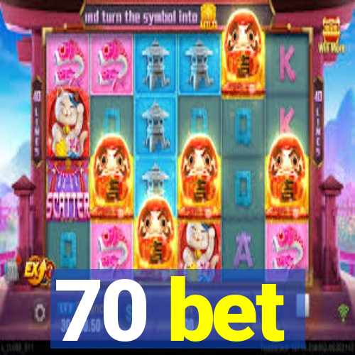 70 bet