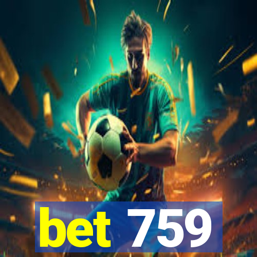 bet 759