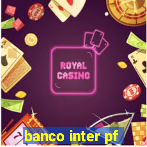 banco inter pf