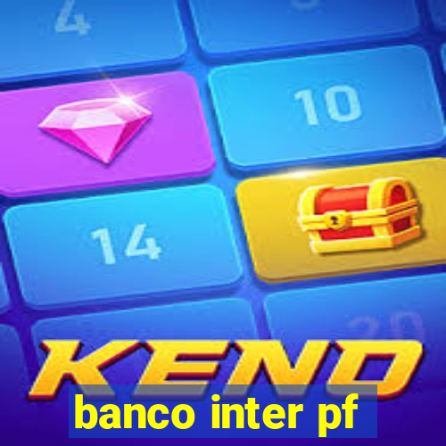 banco inter pf