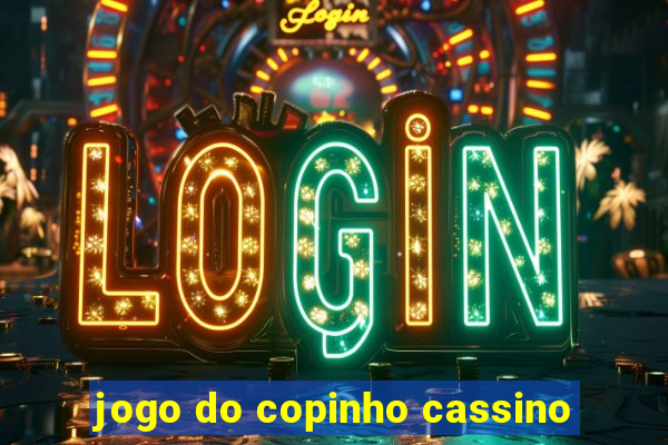 jogo do copinho cassino