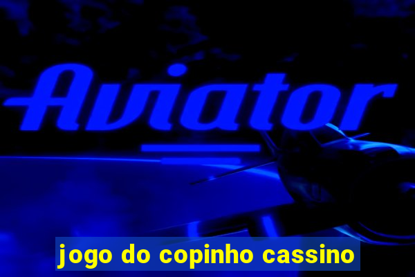 jogo do copinho cassino