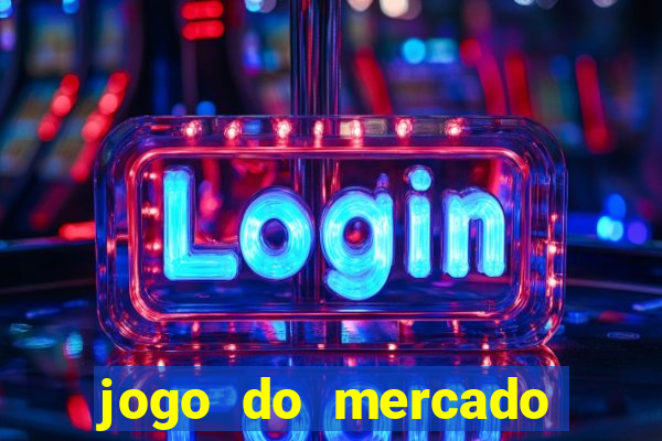 jogo do mercado dinheiro infinito