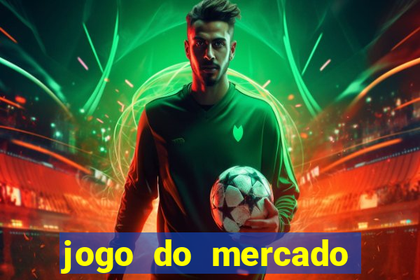 jogo do mercado dinheiro infinito