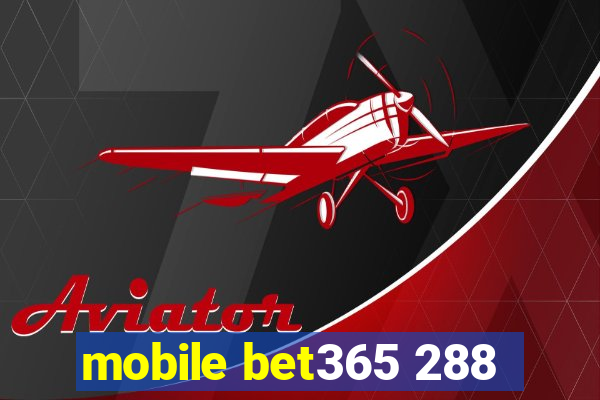 mobile bet365 288