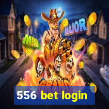 556 bet login