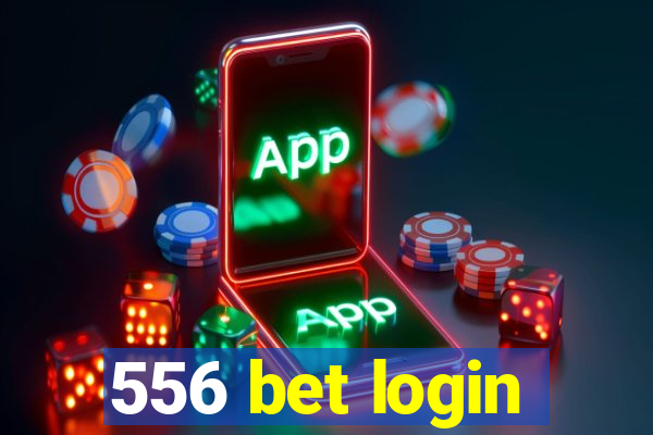 556 bet login